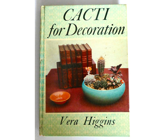 Cacti for Decoration by Vera Higgins